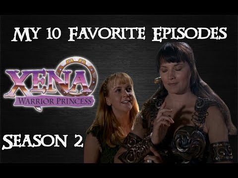 My 10 Favorite Episodes Of Xena Warrior Princess Season 2