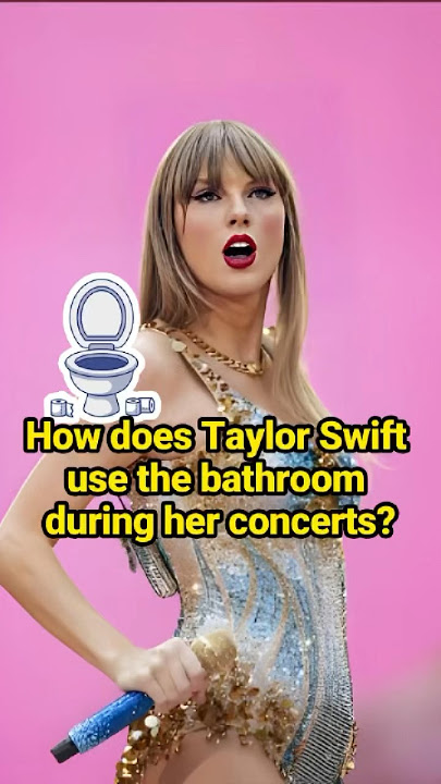 How does Taylor Swift use the bathroom during her concerts?  #celebrity #TaylorSwift