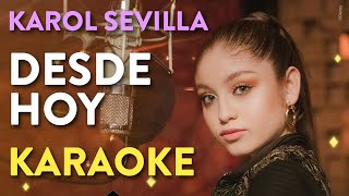 Karol Sevilla - Desde Hoy - Versión Karaoke