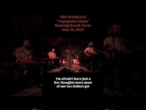 Unpopular Ideas The Mammals Roaring Brook Farm July 26 2025