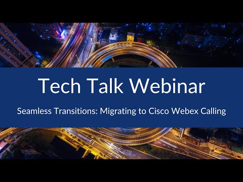 Seamless Transitions: Migrating to Cisco Webex Calling - video from Sunset Learning Institute