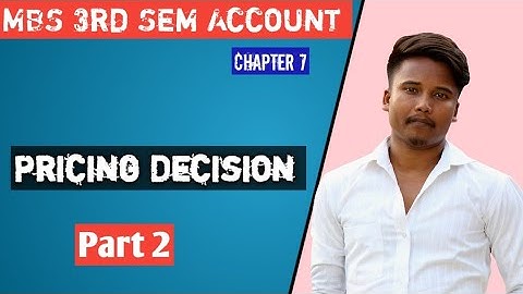 MBS 3RD SEMESTER ACCOUNT || PRICING DECISION || CHAPTER 7 ||