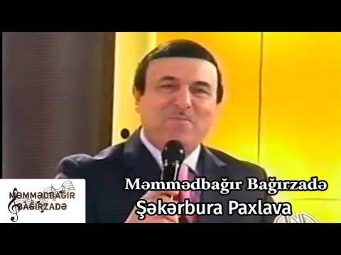 Məmmədbağır Bağırzadə - Şəkərbura , Paxlava