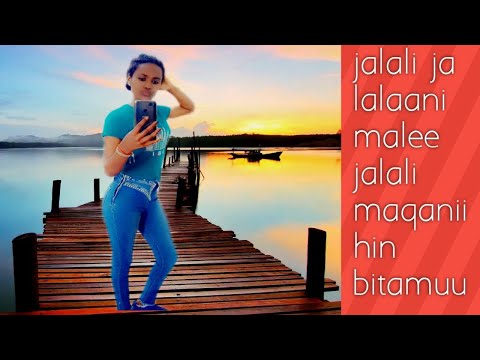 Jalali Jalalaani Malee Jalali Maqanii Hin Bitamuu