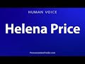 How To Pronounce Helena Price