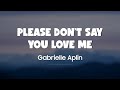 Gabrielle Aplin - Please Don&#39;t Say You Love Me (Lyrics + Vietsub)