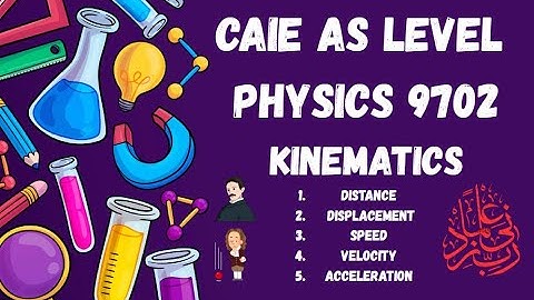 Kinematics Lecture 1 | CAIE AS Level Physics 9702