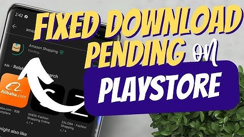 How to Fix Google Play Download Pending