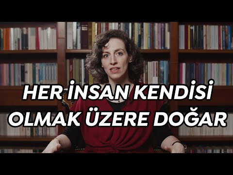 Her İnsan Kendisi Olmak Üzere Doğar