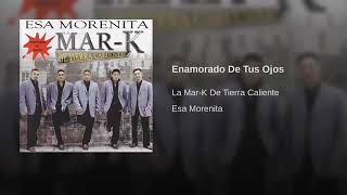 Video thumbnail of "La Mar-k De Tierra Caliente Enamorado De Tus Ojos 2018"