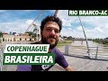 RIO BRANCO-AC É A COPENHAGUE BRASILEIRA