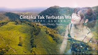 Cintaku Tak Terbatas Waktu - Happy Asmara [ Music]