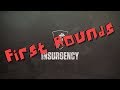 Insurgency - First Rounds