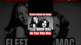 Stories Behind the Songs: Fleetwood Mac - 'Go Your Own Way' (1976)