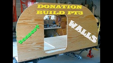 How to Build a Teardrop Camper. Part 3. THE WALLS