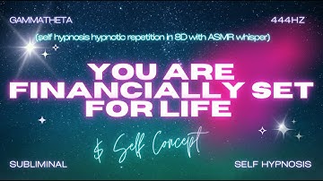 You Are Financially Set for Life -  (self hypnosis hypnotic repetition in 8D)