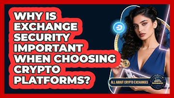 Why Is Exchange Security Important When Choosing Crypto Platforms? - All About Crypto Exchanges