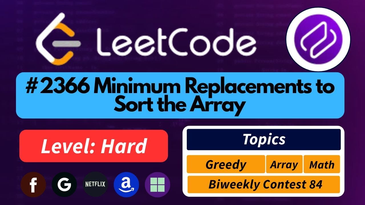 Minimum Replacements to Sort the Array - LeetCode 2366 | Best Intuition ...