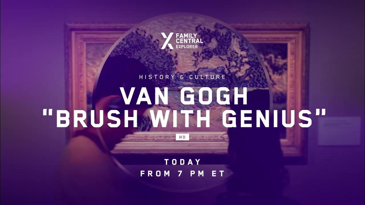 Van Gogh “Brush with Genius YouTube