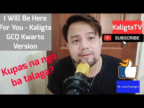 I Will Be Here For You - Kaligta (GCQ Version) Kinanta ulit after 7 years