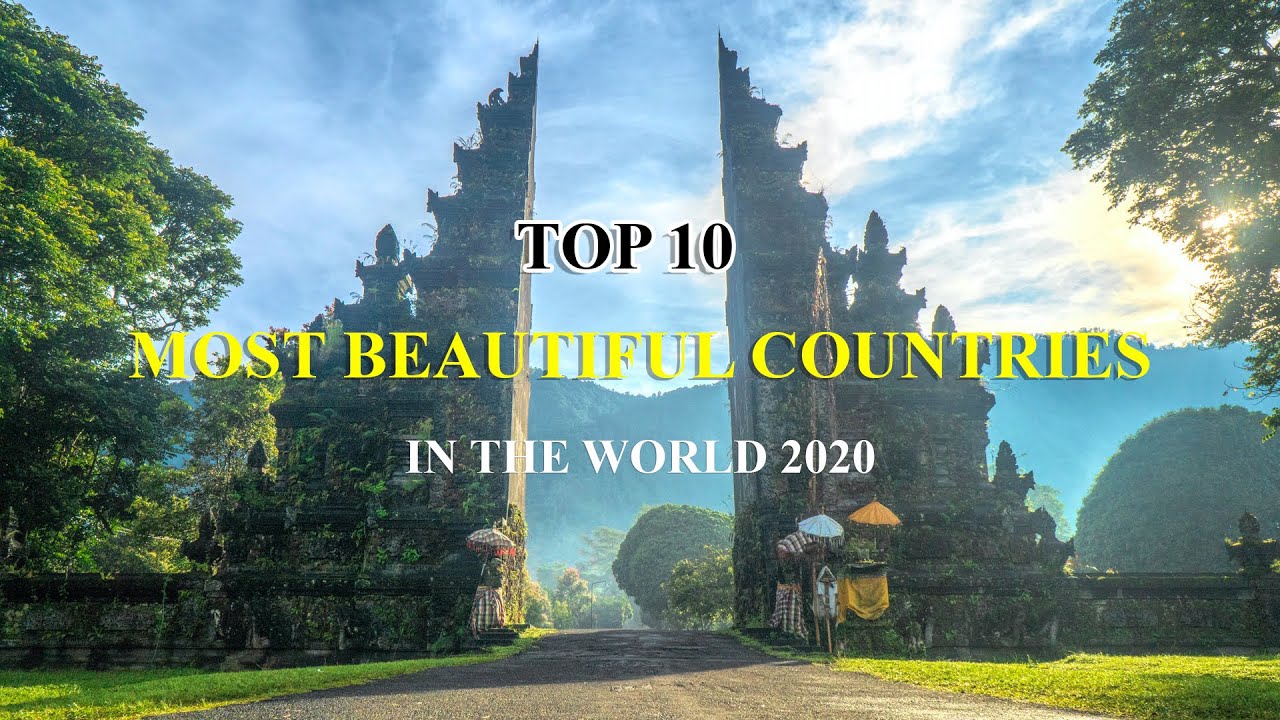 Top 10 Most Beautiful Countries In The World 2020 | Most Beautiful ...