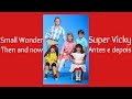 SUPER VICKY | SMALL WONDER - Elenco antes e depois | Cast then and now | Casting avant et après