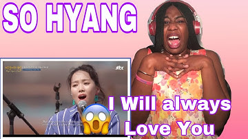 VOCALIST’S FIRST TIME REACTION TO SOHYANG- I WILL ALWAYS LOVE YOU #Sohyang#김소향#소향-홀 #PemisCorner