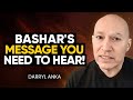 BASHAR: This is Going to Be INSANE! The Message YOU NEED to Hear! with Darryl Anka | Next Level Soul