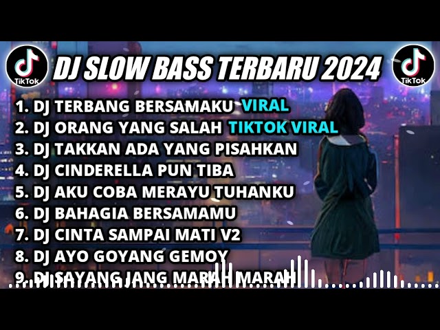 DJ SLOW BASS TERBARU 2024 || DJ TERBANG BERSAMAKU REMIX TIKTOK VIRAL FULL BASS TERBARU 2024 class=