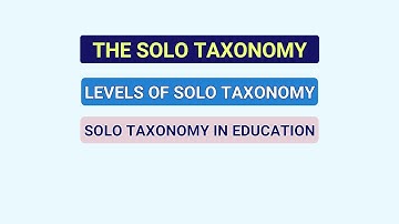 The Solo Taxonomy #taxonomy #bloomstaxonomy #learning #learningtheories #education, #educational