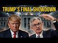 Trump's Final Showdown With Federal Reserve