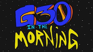 G30 In The Morning | April 7, 2023