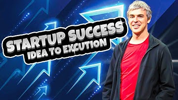 From Idea to Execution : Launching a Successful Startup Business