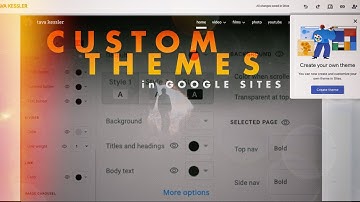 Custom Themes in Google Sites are HERE! (the HUGE update I