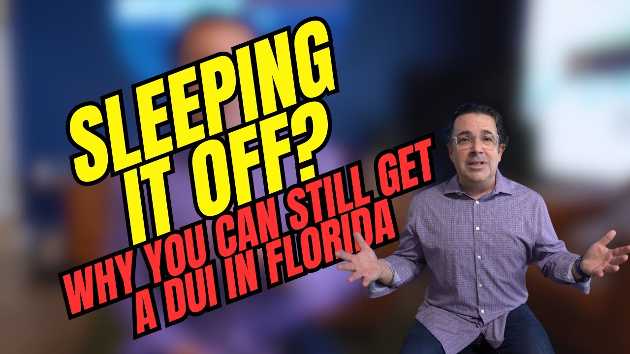 Sleeping It Off? Why You Can Still Get a DUI in Florida - YouTube