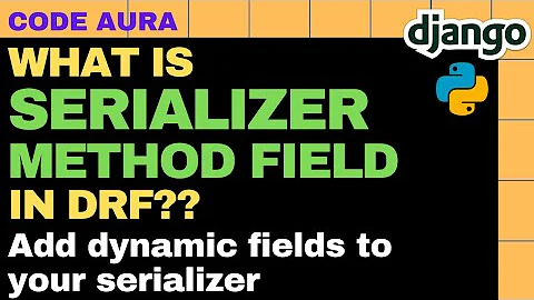 SerializerMethodField In Django Rest | How To Add Dynamic Fields To Serializer | CODE AURA
