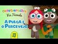 Os Pequerruchos - A Pulga e o Percevejo [DVD na Fazenda]