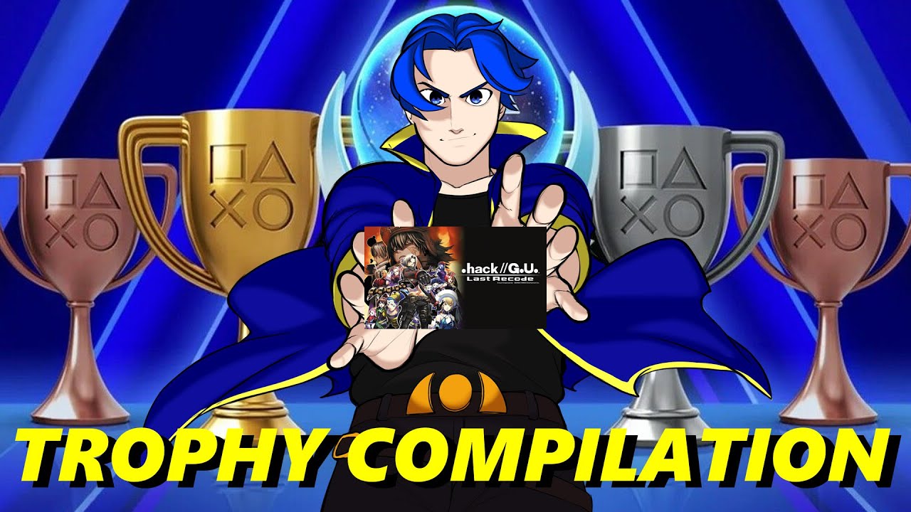 hack G.U. Last Recode Trophy Compilation - YouTube