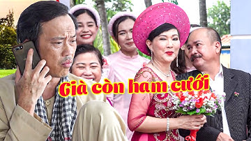 GIÀ CÒN HAM CƯỚI | TRỌN BỘ SUI GIA KHẮC KHẨU | PHIM HOÀI LINH | PHIM BỘ MIỀN TÂY HAY NHẤT 2025