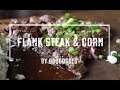 Flank steak with corn by bbq bosses