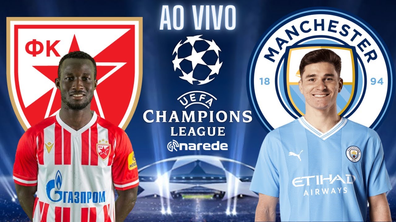 ESTRELA VERMELHA X MANCHESTER CITY - CHAMPIONS LEAGUE AO VIVO 23