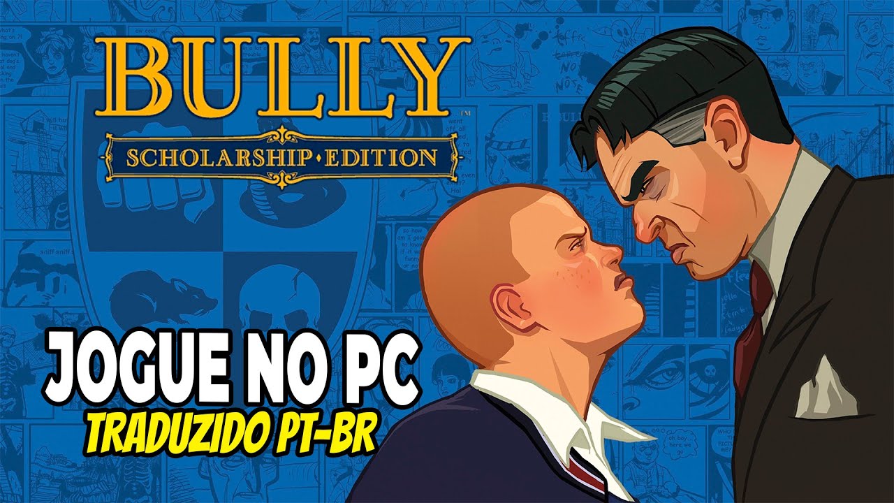 COMO BAIXAR E INSTALAR BULLY SCHOLARSHIP EDITION NO PC EM PORTUGUÊS | TUTORIAL COMPLETO