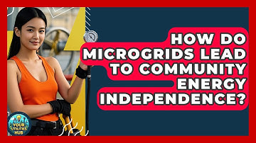 How Do Microgrids Lead To Community Energy Independence? - Your Utilities Hub