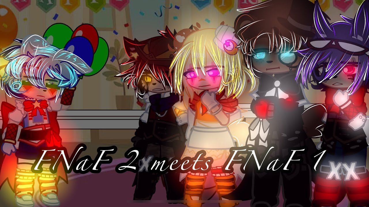 ||FNaF 2 meets FNaF 1||FNaFxGacha|| MY AU!!!||Platonic Ships!||