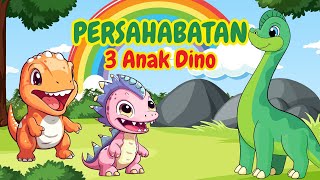 Persahabatan 3 Anak Dino | Fabel | Dongeng Binatang | Cerita Anak Indonesia