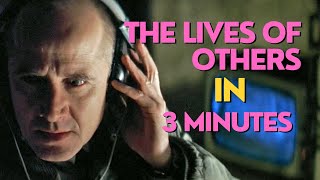 The Lives of Others in 3 minutes