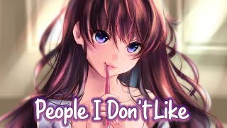 「Nightcore」→ UPSAHL - People I Don’t Like || Lyrics