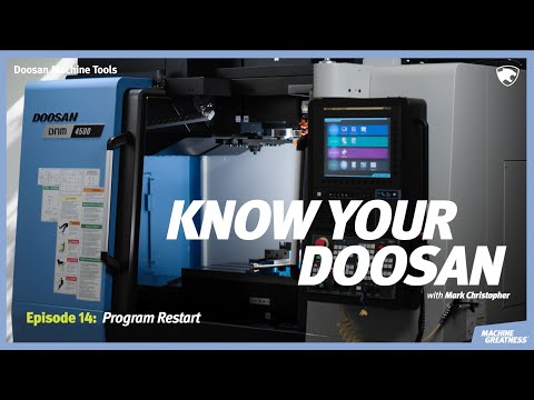 Restarting After Program Interruption – Know Your Doosan, Episode 14