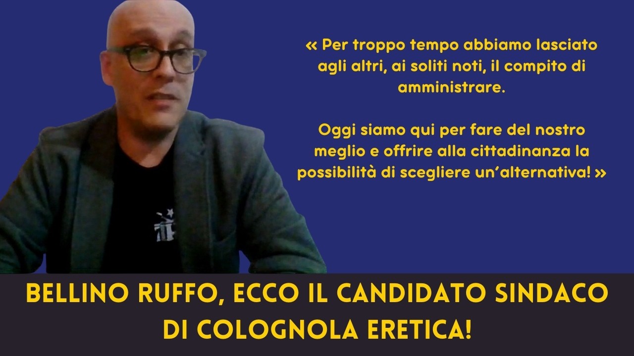 Presentazione di BELLINO RUFFO, candidato sindaco di COLOGNOLA ERETICA alle amministrative 2026.