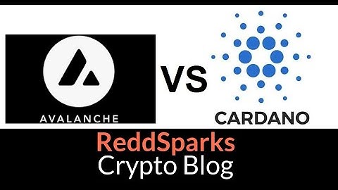 Avalanche vs Cardano - Should you own any AVAX?